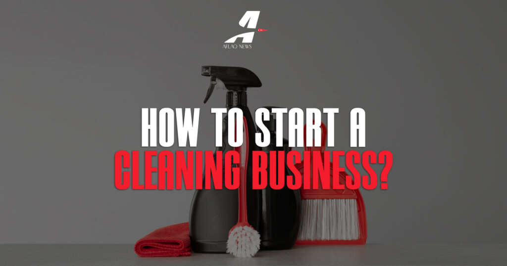 How to Start a Cleaning Business