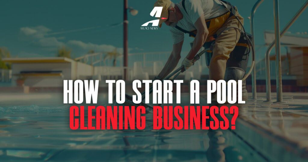 how-to-start-a-pool-cleaning-business