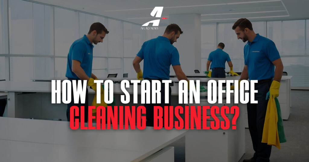 how-to-start-an-office-cleaning-business