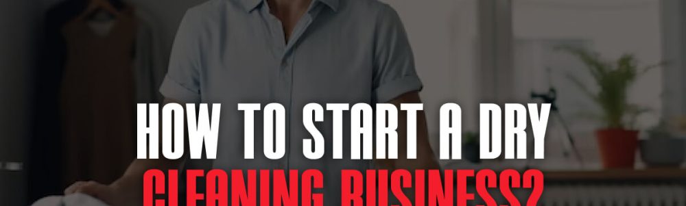 How To Start A Dry Cleaning Business_ (1)