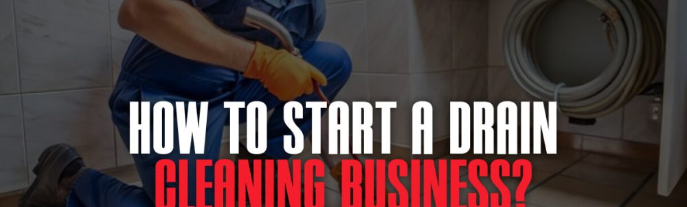 How to Start a Drain Cleaning Business_ (1)